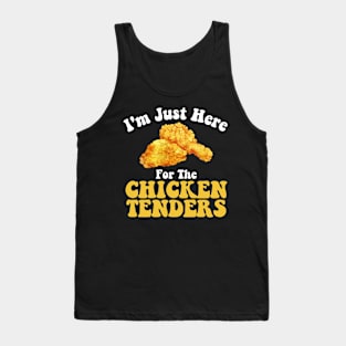 Funny Chicken Tenders I'm Just Here For The Chicken Tenders Tank Top